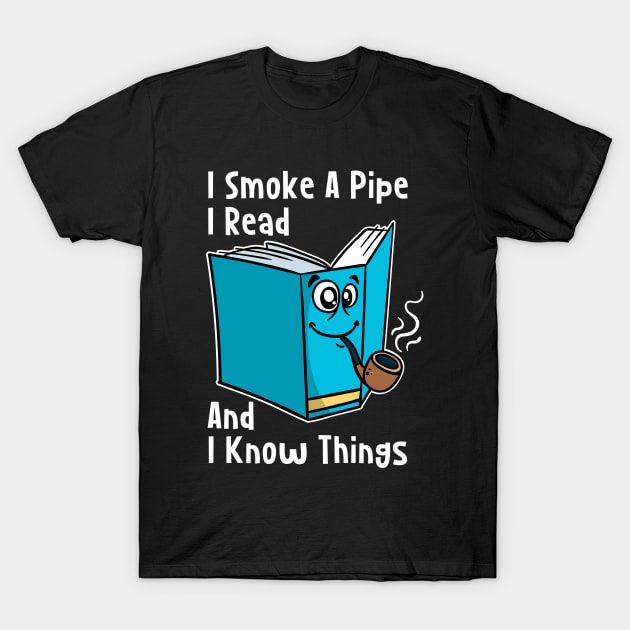 Pipe Smoking, Pipe Smoker Gifts, Reading Lover, Book Lover T-Shirt by maxdax